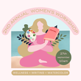 Load image into Gallery viewer, 2nd Annual Women's Workshop: Wellness, Writing and Watercolor