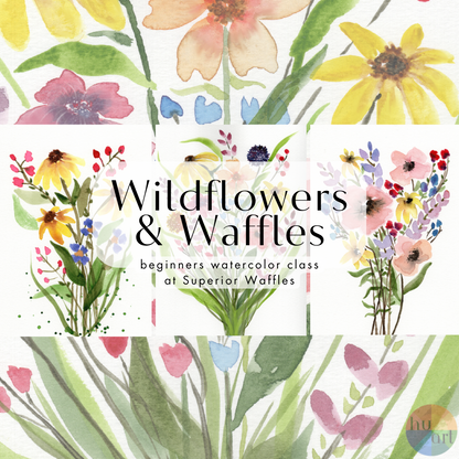 Wildflowers and Waffles Watercolor Class at Superior Waffles May 13, 2024
