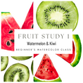 Load image into Gallery viewer, Fruit Study 1 Watermelon and Kiwi Beginners Watercolor Class
