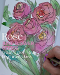 Load image into Gallery viewer, June Flower Series: Watercolor + Ink Roses
